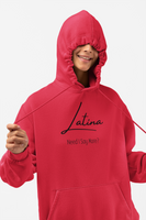 "Latina- Need I say more?" Hoodie