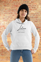 "Latina- Need I say more?" Hoodie