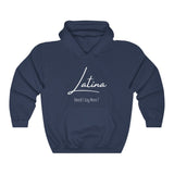 "Latina- Need I say more?" Hoodie